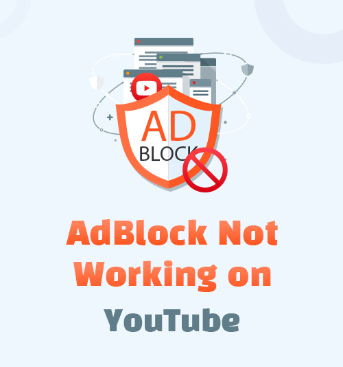 AdBlock não funciona no YouTube